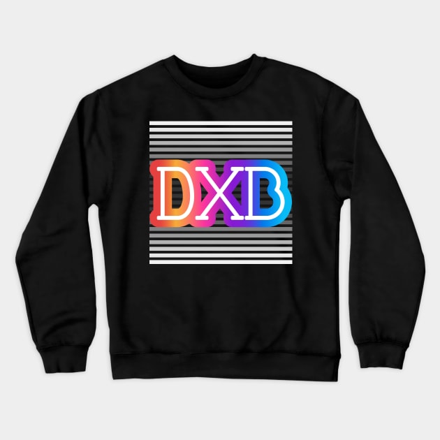 Dubai DXB Crewneck Sweatshirt by DreamsofDubai